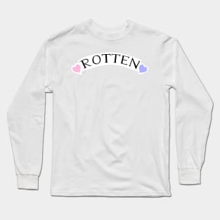 R O T T E N Long Sleeve T-Shirt